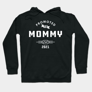 New Mommy - Promoted to mommy est. 2021 Hoodie